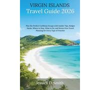 Virgin Islands Travel Guide 2026: Plan the Perfect Caribbean Escape with Insider Tips, Budget Hacks, Where to Stay, What to Do, and Stress-Free Travel Planning for Every Type of Traveler