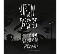Virgin Passages - This Is Not The End Of