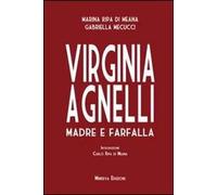 Virginia Agnelli. Madre farfalla [Feb 08, 2011] Ripa di Meana, Marina; Mecucci,