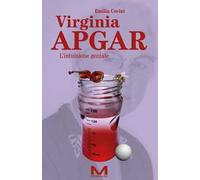 Virginia Apgar. L'intuizione geniale