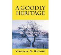 Virginia B Ricard A Goodly Heritage (Tascabile)