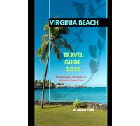 VIRGINIA BEACH TRAVEL GUIDE 2026: Boardwalks, Beaches & Atlantic Coast Fun