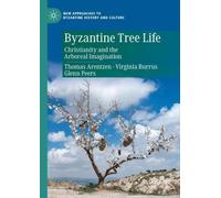 Virginia Burrus Thomas Arentzen Glenn Peers Byzantine Tree Life (Tascabile)