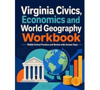 Virginia Civics, Economics and World Geography Workbook: Middle School Practice and Review with Answer Keys