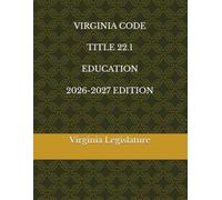 VIRGINIA CODE TITLE 22.1 EDUCATION 2026-2027 EDITION
