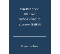 VIRGINIA CODE TITLE 46.2 MOTOR VEHICLES 2026-2027 EDITION