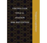 VIRGINIA CODE TITLE 5.1. AVIATION 2026-2027 EDITION