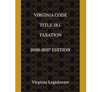 VIRGINIA CODE TITLE 58.1. TAXATION 2026-2027 EDITION