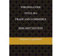 VIRGINIA CODE TITLE 59.1 TRADE AND COMMERCE 2026-2027 EDITION