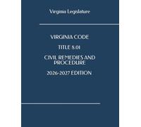 VIRGINIA CODE TITLE 8.01 CIVIL REMEDIES AND PROCEDURE 2026-2027 EDITION