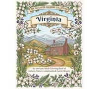Virginia Coloring Book for Adults and Teens: Blue Ridge Mountains, Colonial Landmarks, Chesapeake Shores, Wildlife, Historic Estates and Old Dominion Traditions