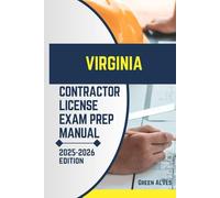 VIRGINIA CONTRACTOR LICIENCE EXAM PREP MANUAL: Comprehensive Guide to Passing the Virginia Contractor License Exam with Practice Questions, Answers, and Expert Tips