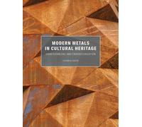 Virginia Costa Modern Metals in Cultural Heritage - Understanding a (Tascabile)