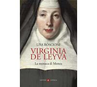 Virginia de Leyva. La monaca di Monza