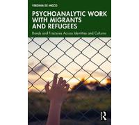 Virginia De Micco Psychoanalytic Work with Migrants and Refugees (Tascabile)