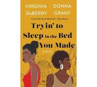 Virginia Deberry Donna Grant Tryin' to Sleep in the Bed You Made (Tascabile)