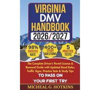 VIRGINIA DMV HANDBOOK 2026/2027: Complete Driver’s Permit, License & Renewal Guide with Updated Road Rules, Traffic Signs, Practice Tests & Study Tips for the DMV Written Exam