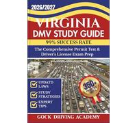 VIRGINIA DMV STUDY GUIDE: The Comprehensive Permit Test & Driver’s License Exam Prep with 350+ Questions and Answers, Updated Laws, and Study Strategies for 99% Success rate