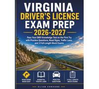 Virginia Driver’s License Exam Prep 2026-2027: Pass Your DMV Knowledge Test on the First Try with Practice Questions, Road Signs, Traffic Laws, and 3 Full-Length Mock Exams