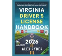 Virginia Driver’s License Handbook: Pass Your Driver’s License Exam on the First Try with 150+ Practice Questions, Road Signs Review, Traffic Laws & Driving Test Prep