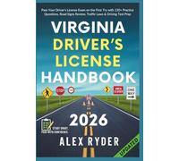 Virginia Driver’s License Handbook: Pass Your Driver’s License Exam on the First Try with 150+ Practice Questions, Road Signs Review, Traffic Laws & Driving Test Prep