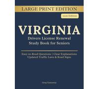 Virginia Driving Manual License Renewal Study Book for Seniors: Large Print Edition with Easy-to-Read Practice Questions, Clear Explanations, Updated Traffic Laws and Road Signs