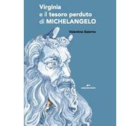 Virginia e il tesoro perduto di Michelangelo