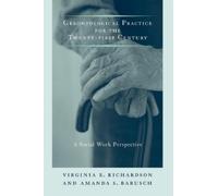Virginia E. Richardson Aman Gerontological Practice for the Twenty- (Tascabile)