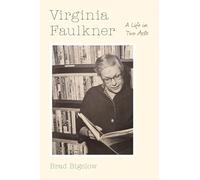 Virginia Faulkner: A Life in Two Acts