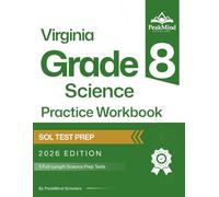 Virginia Grade 8 Science Practice Book: 5 Full-Length Tests - Aligned with the 2023 Virginia SOL Standards