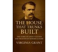 Virginia Grant The House That Trunks Built (Tascabile)