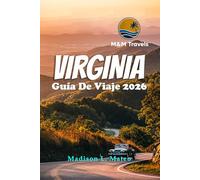 VIRGINIA Guía De Viaje 2026: Explore los mejores destinos, aventuras al aire libre y experiencias locales en Old Dominion
