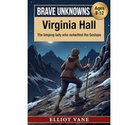 Virginia Hall: The limping lady who outwitted the Gestapo