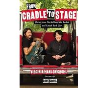Virginia Hanlon Grohl From Cradle to Stage (Copertina rigida)