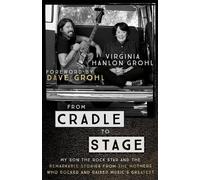 Virginia Hanlon Grohl From Cradle to Stage (Tascabile)
