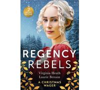 Virginia Heath Laurie Benson Regency Rebels: A Christmas Wager (Tascabile)