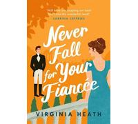 Virginia Heath Never Fall for Your Fiancée (Tascabile)