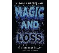 Virginia Heffernan Magic and Loss (Tascabile)