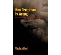 Virginia Held How Terrorism is Wrong (Tascabile)