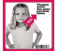 Virginia Jetzt - Das Ganz Normale Leben (Ltd.ed