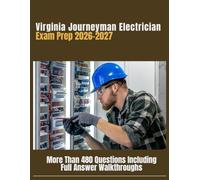 Virginia Journeyman Electrician Exam Prep 2026-2027: More Than 480 Questions Including Full Answer Walkthroughs