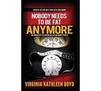 Virginia Kathleen Boyd Nobody Needs to be Fat Anymore (Tascabile)