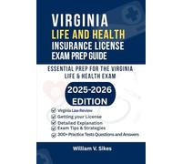 VIRGINIA LIFE AND HEALTH INSURANCE LICENSE EXAM PREP GUIDE: ESSENTIAL PREP FOR THE VIRGINIA LIFE & HEALTH EXAM