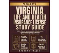 Virginia Life and Health Insurance License Study Guide: 2,000+ Practice Questions with an Online Simulator, Covering Annuities, Riders & Medicare Supplement for Exam Day Success