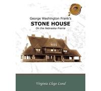 Virginia Llego George Washington Frank's Stone House on the Nebrask (Tascabile)