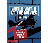 Virginia Lyman Lucas World War II at the Movies (Tascabile) Volume
