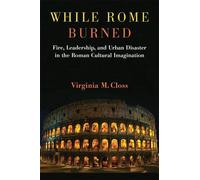 Virginia M. Closs While Rome Burned (Copertina rigida)