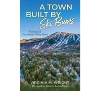 Virginia M. Wright Town of Carrabassett Valle A Town Built by (Copertina rigida)