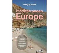 Lonely Planet Mediterranean Europe: Plan the Trip of a Lifetime | Detailed Itineraries & Maps | Insider Tips | Covers France, Greece, Italy, Spain and Turkiye and more