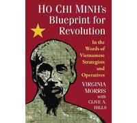 Virginia Morris (author) Clive A. Hill Ho Chi Minh's Blueprint for (Tascabile)